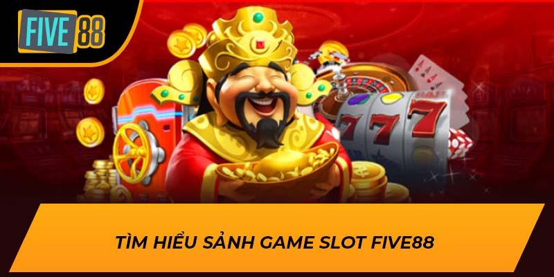 Tìm Hiểu Sảnh Game Slot Five88 Cho Tín Đồ Quay Hũ Năm 2025 1 Tìm hiểu sảnh game Slot Five88